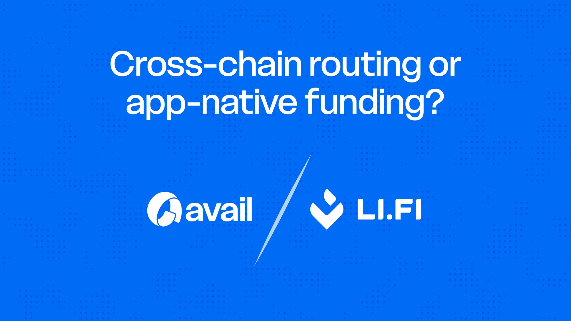 LI.FI vs Avail Deposits: Which Cross-Chain Approach Fits Your App?